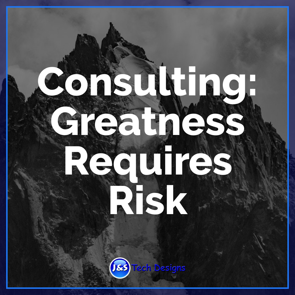 Consulting: Greatness Requires Risk